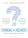 Thinking of Answers (eBook): Questions in the Philosophy of Everyday Life